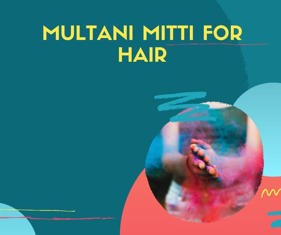 Multani mitti for hair